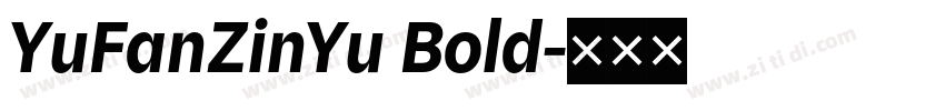 YuFanZinYu Bold字体转换
